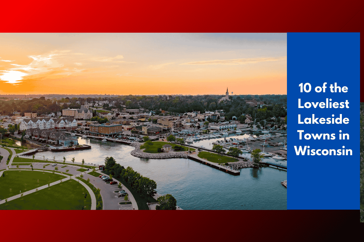 10 of the Loveliest Lakeside Towns in Wisconsin