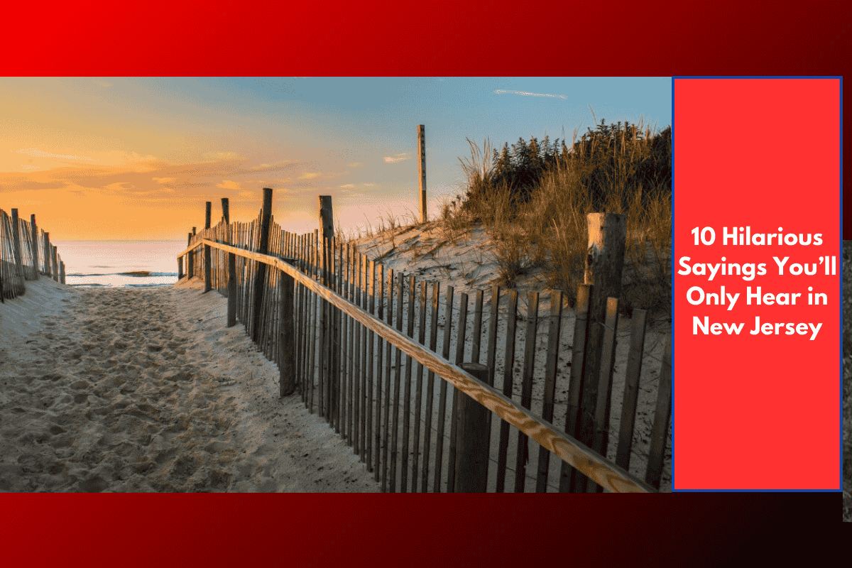 10 Hilarious Sayings You’ll Only Hear in New Jersey