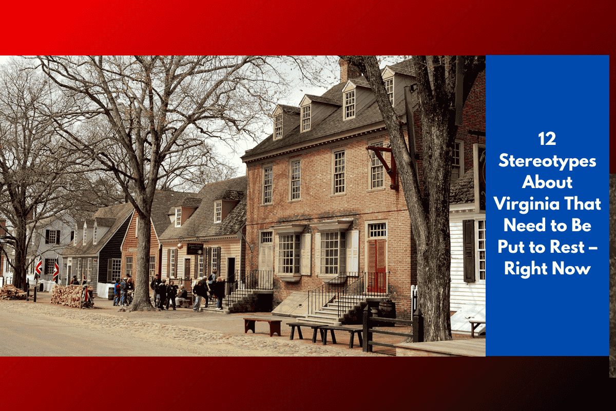 12 Stereotypes About Virginia That Need to Be Put to Rest – Right Now