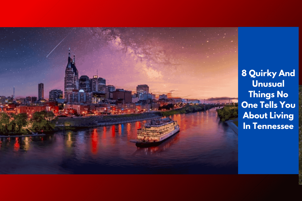 8 Quirky And Unusual Things No One Tells You About Living In Tennessee