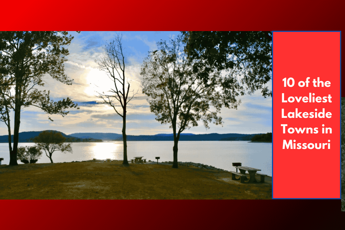 10 of the Loveliest Lakeside Towns in Missouri