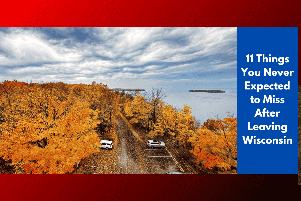 11 Things You Never Expected to Miss After Leaving Wisconsin
