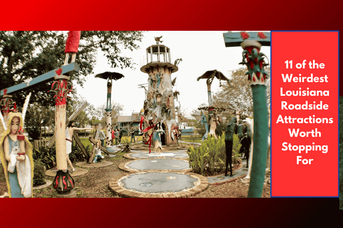11 of the Weirdest Louisiana Roadside Attractions Worth Stopping For