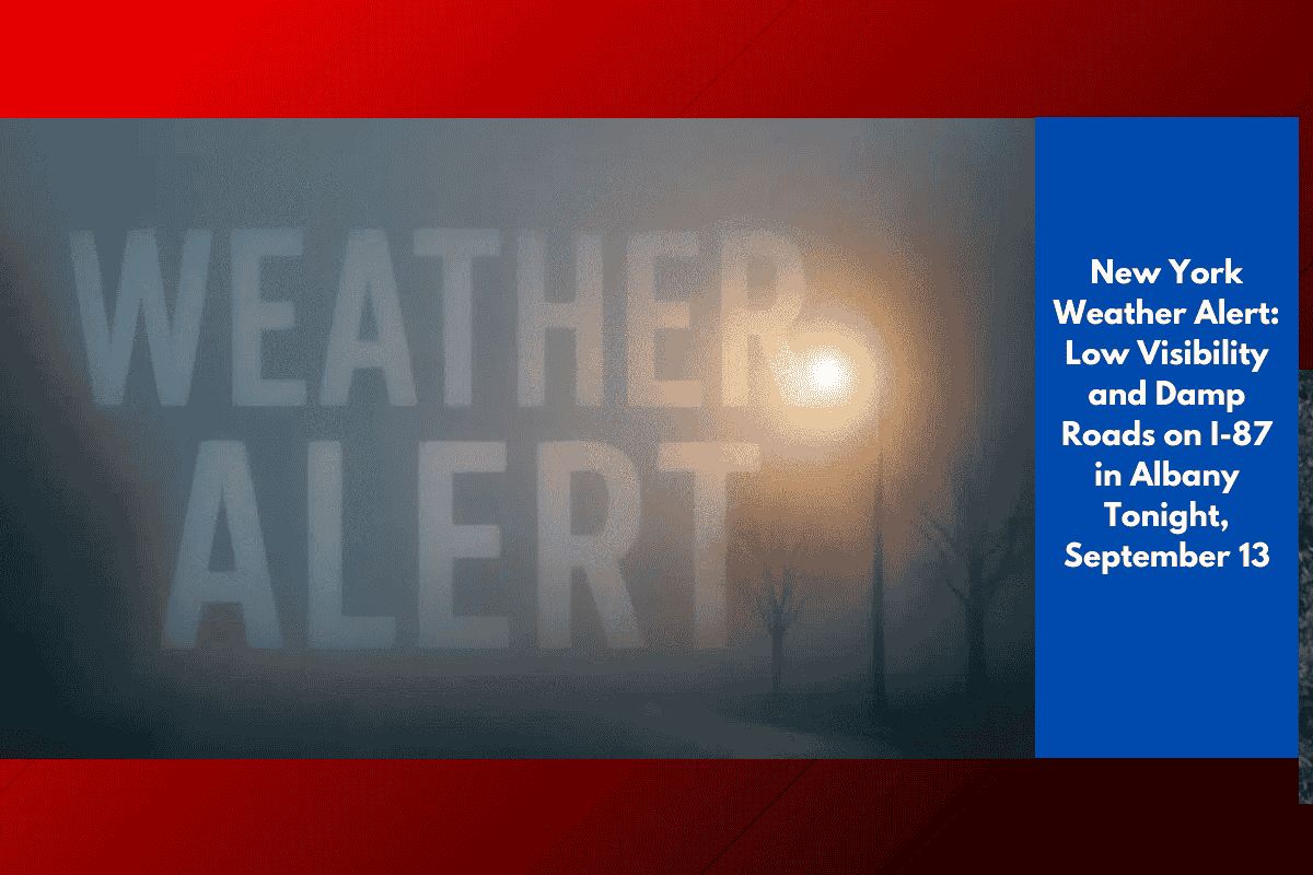 https://countryherald.com/news/new-york-weather-alert-albany-drivers-face-low-visibility-and-damp-roads-on-i-87-tonight-september-13/