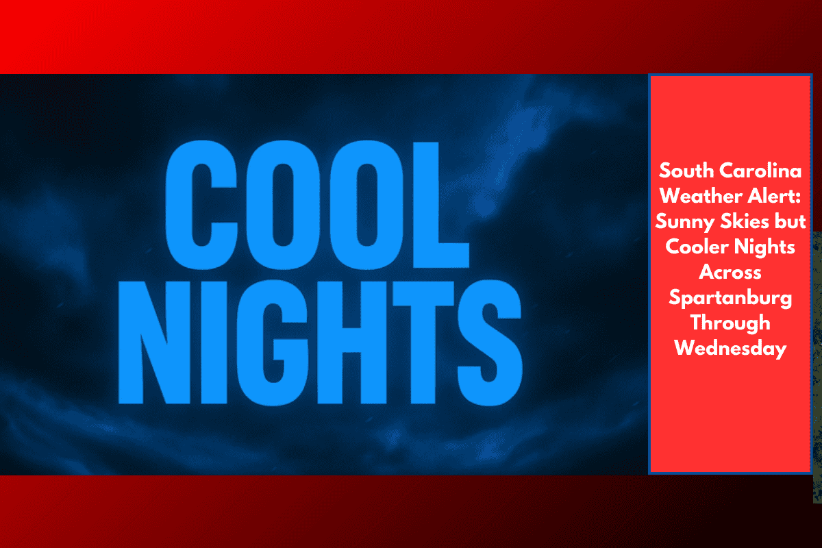 South Carolina Weather Alert: Sunny Skies but Cooler Nights Across Spartanburg Through Wednesday