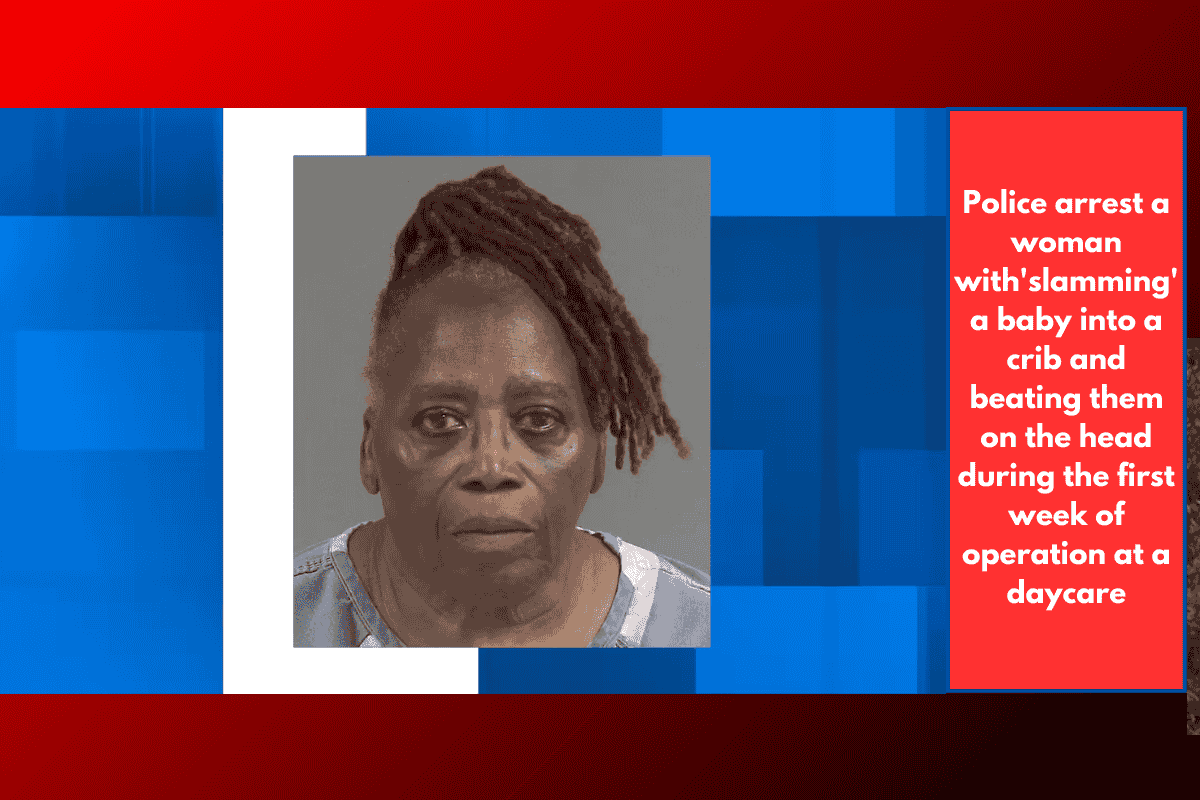 Police arrest a woman with'slamming' a baby into a crib and beating them on the head during the first week of operation at a daycare