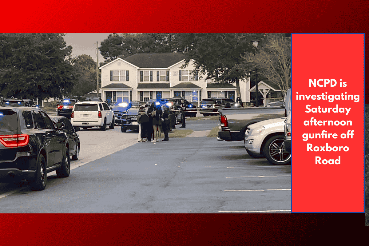 NCPD is investigating Saturday afternoon gunfire off Roxboro Road