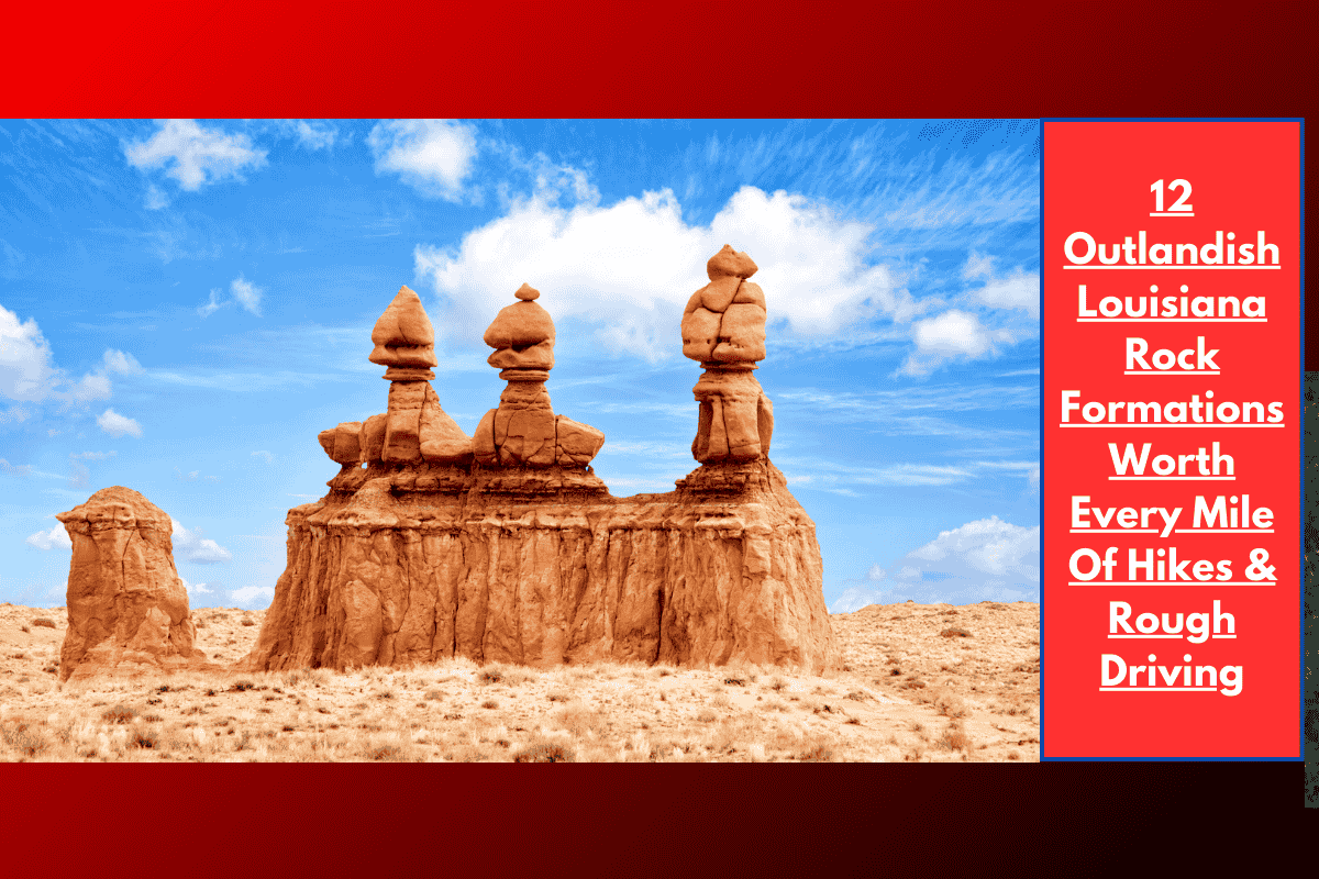 12 Outlandish Louisiana Rock Formations Worth Every Mile Of Hikes & Rough Driving
