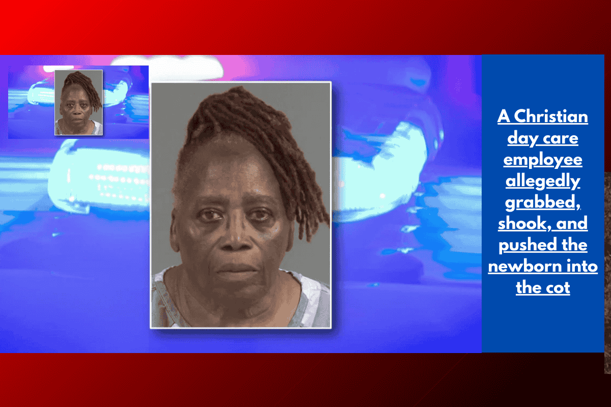 A Christian day care employee allegedly grabbed, shook, and pushed the newborn into the cot