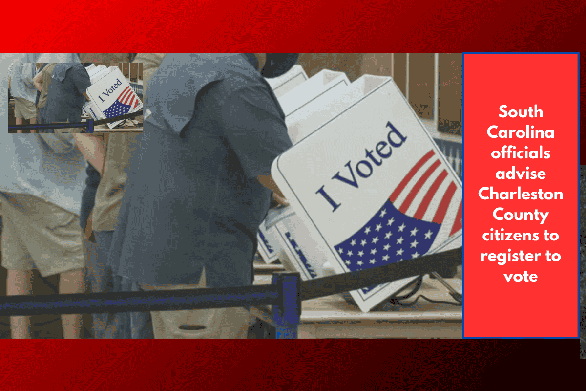 South Carolina officials advise Charleston County citizens to register to vote