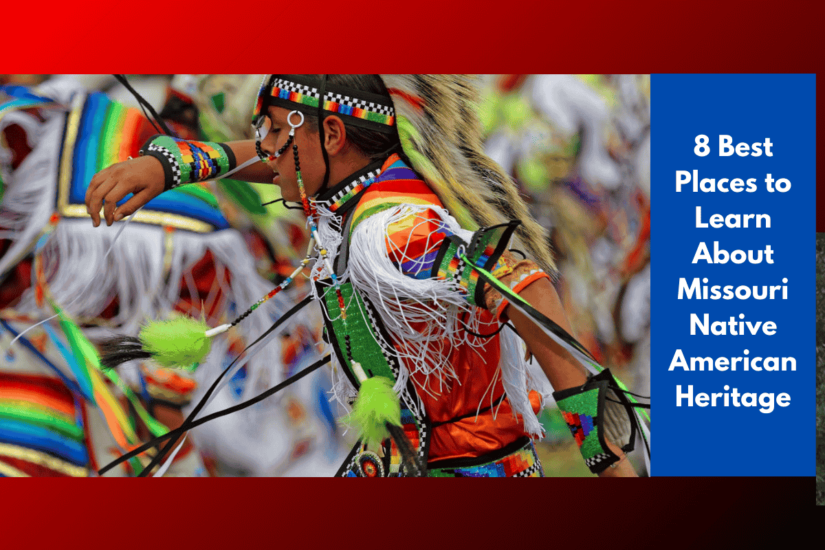 8 Best Places to Learn About Missouri Native American Heritage