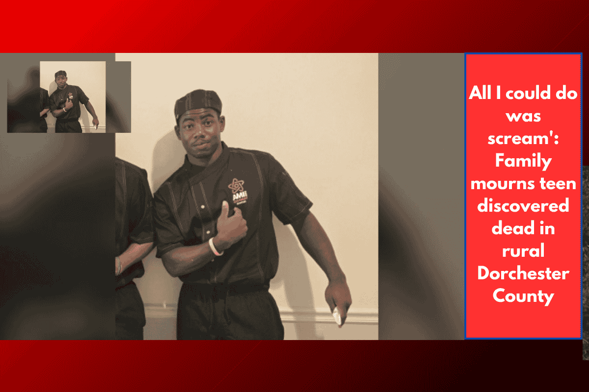 All I could do was scream': Family mourns teen discovered dead in rural Dorchester County