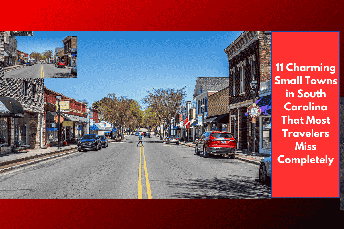 11 Charming Small Towns in South Carolina That Most Travelers Miss Completely