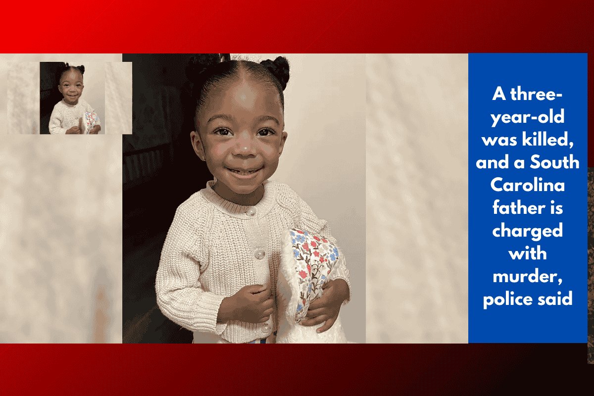 A three-year-old was killed, and a South Carolina father is charged with murder, police said