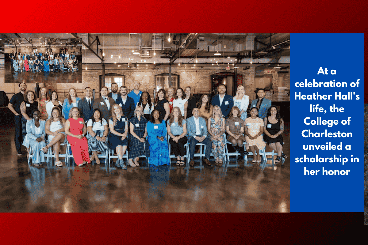 At a celebration of Heather Hall's life, the College of Charleston unveiled a scholarship in her honor