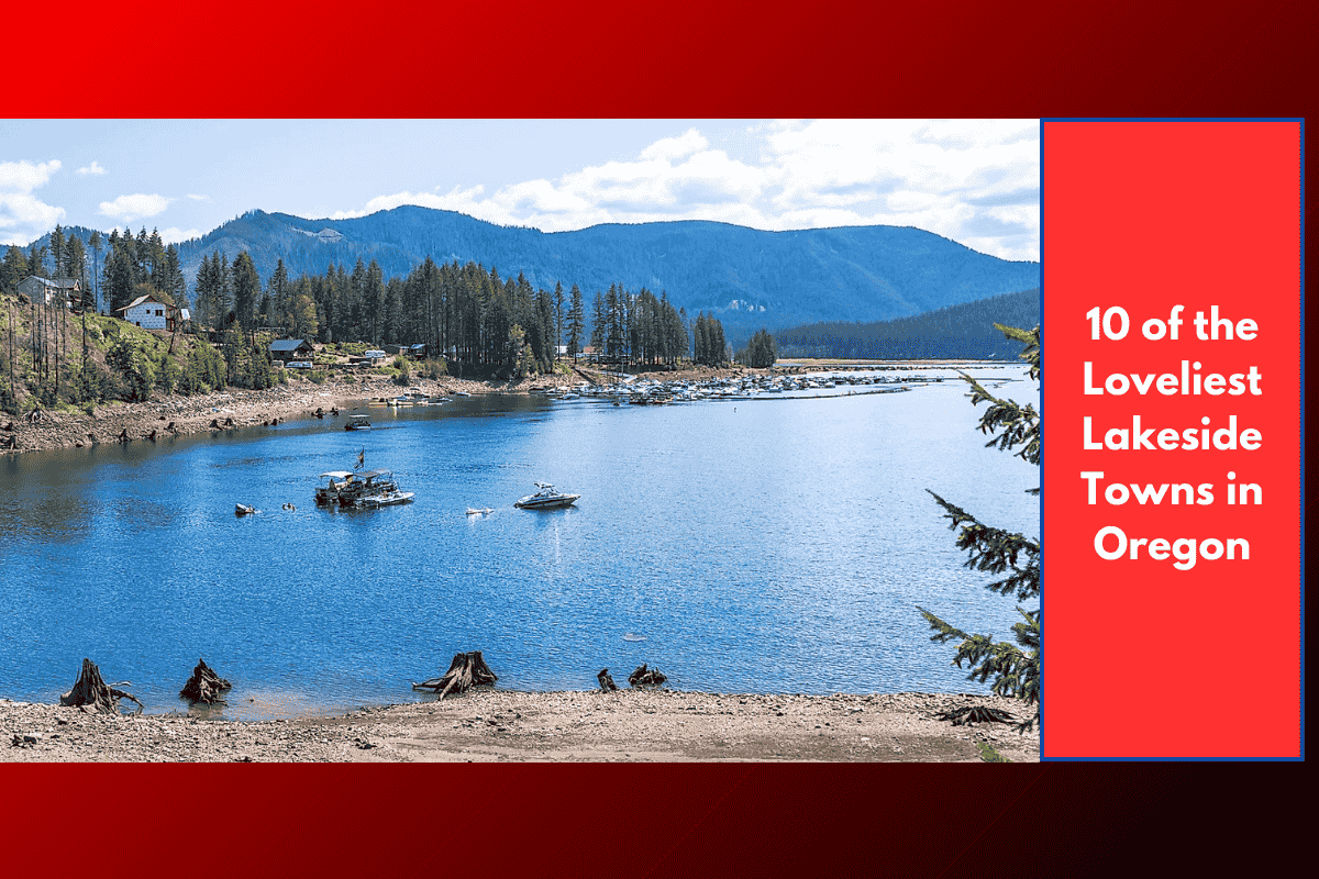 10 of the Loveliest Lakeside Towns in Oregon