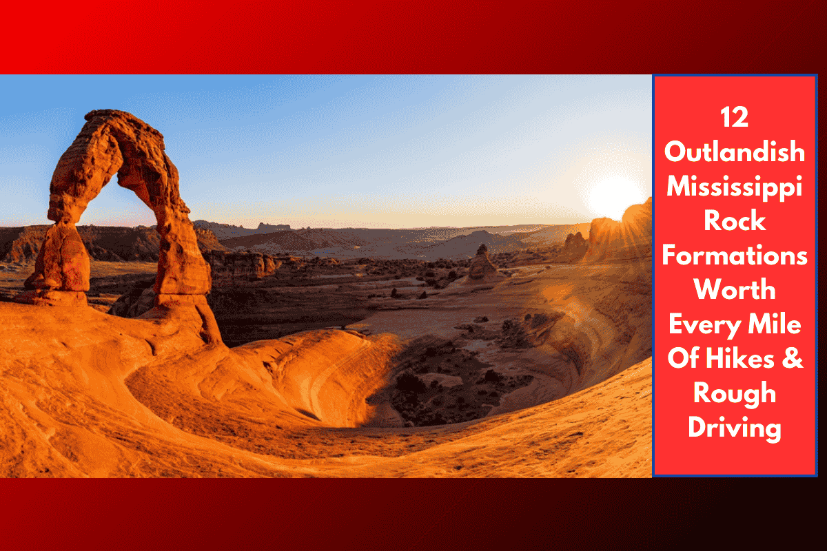 12 Outlandish Mississippi Rock Formations Worth Every Mile Of Hikes & Rough Driving