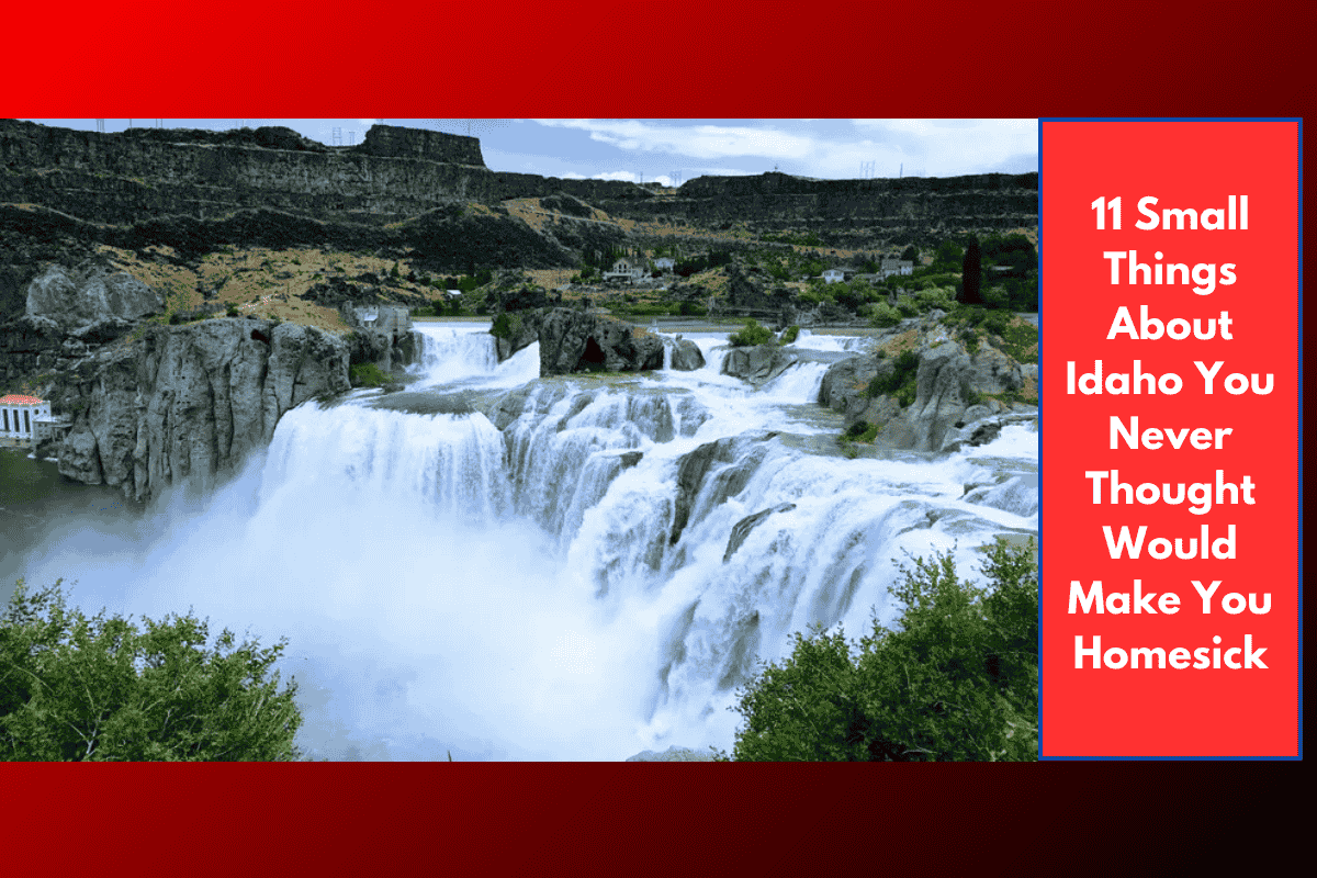 11 Small Things About Idaho You Never Thought Would Make You Homesick