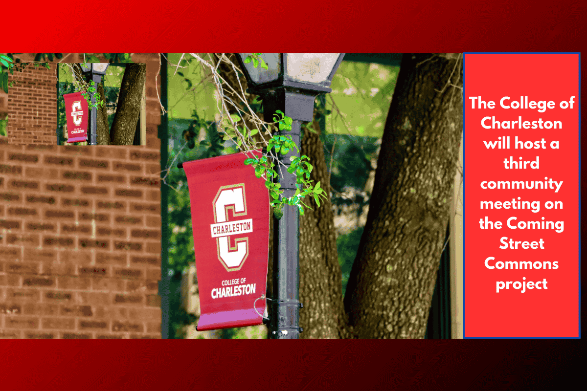 The College of Charleston will host a third community meeting on the Coming Street Commons project