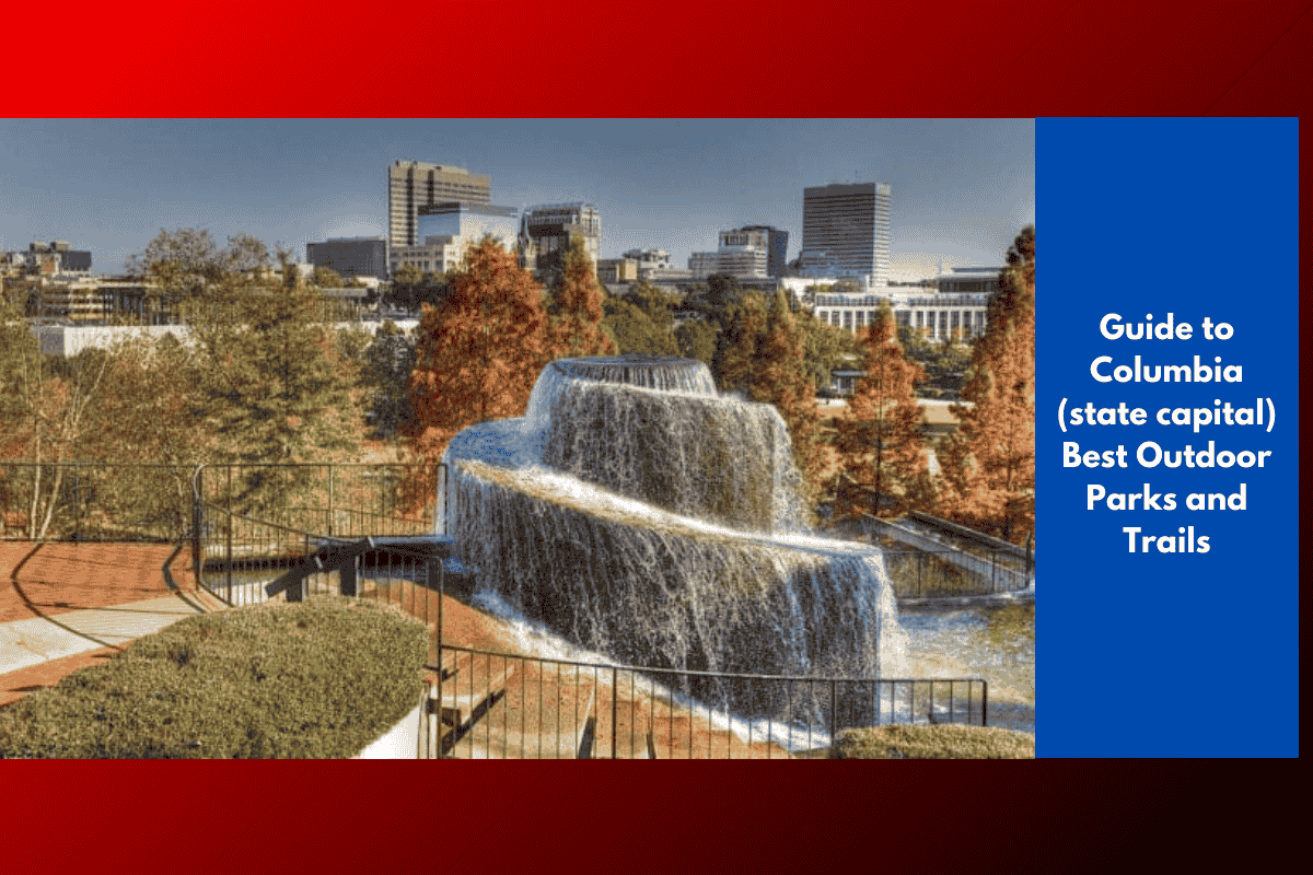 Guide to Columbia (state capital) Best Outdoor Parks and Trails