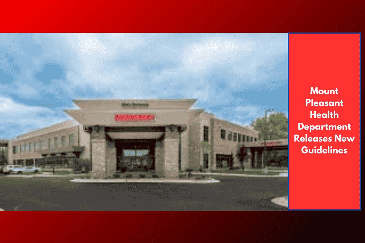 Mount Pleasant Health Department Releases New Guidelines