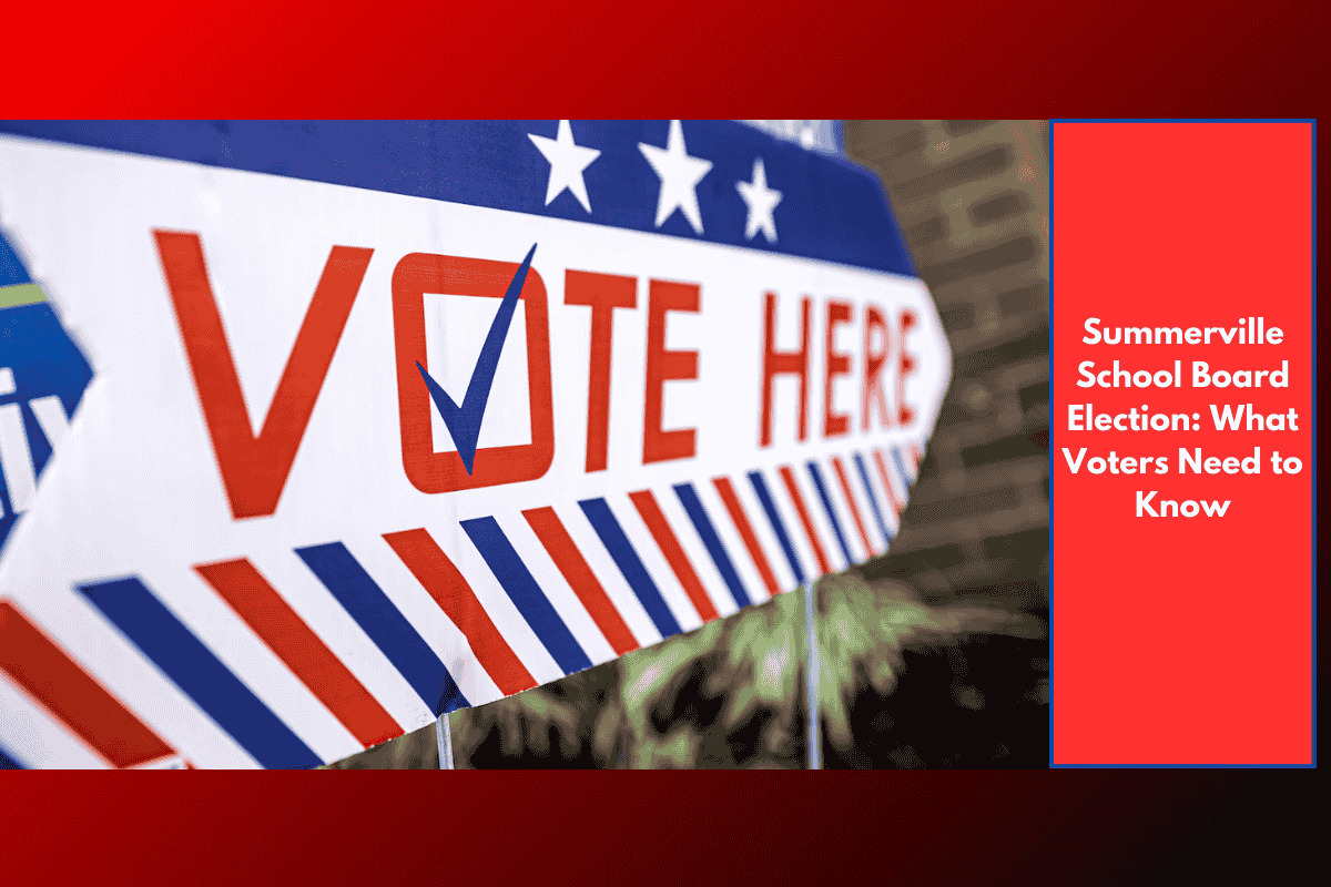 Summerville School Board Election: What Voters Need to Know