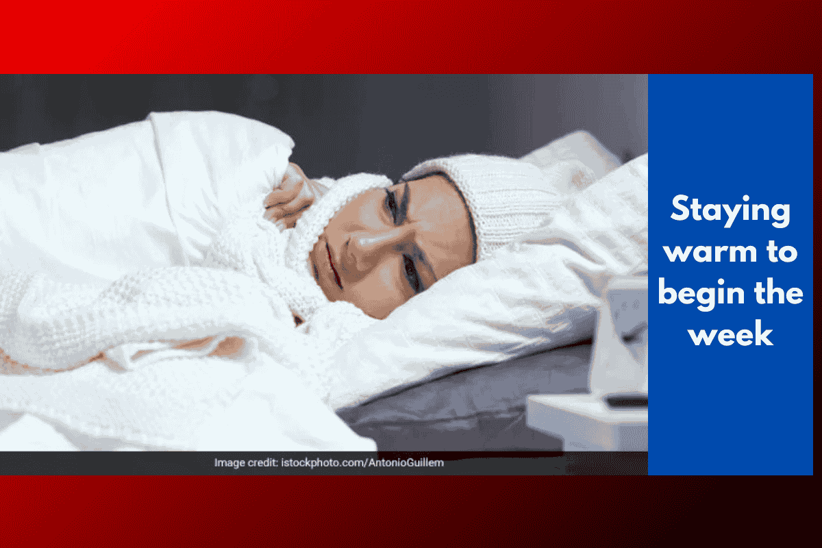 Staying warm to begin the week