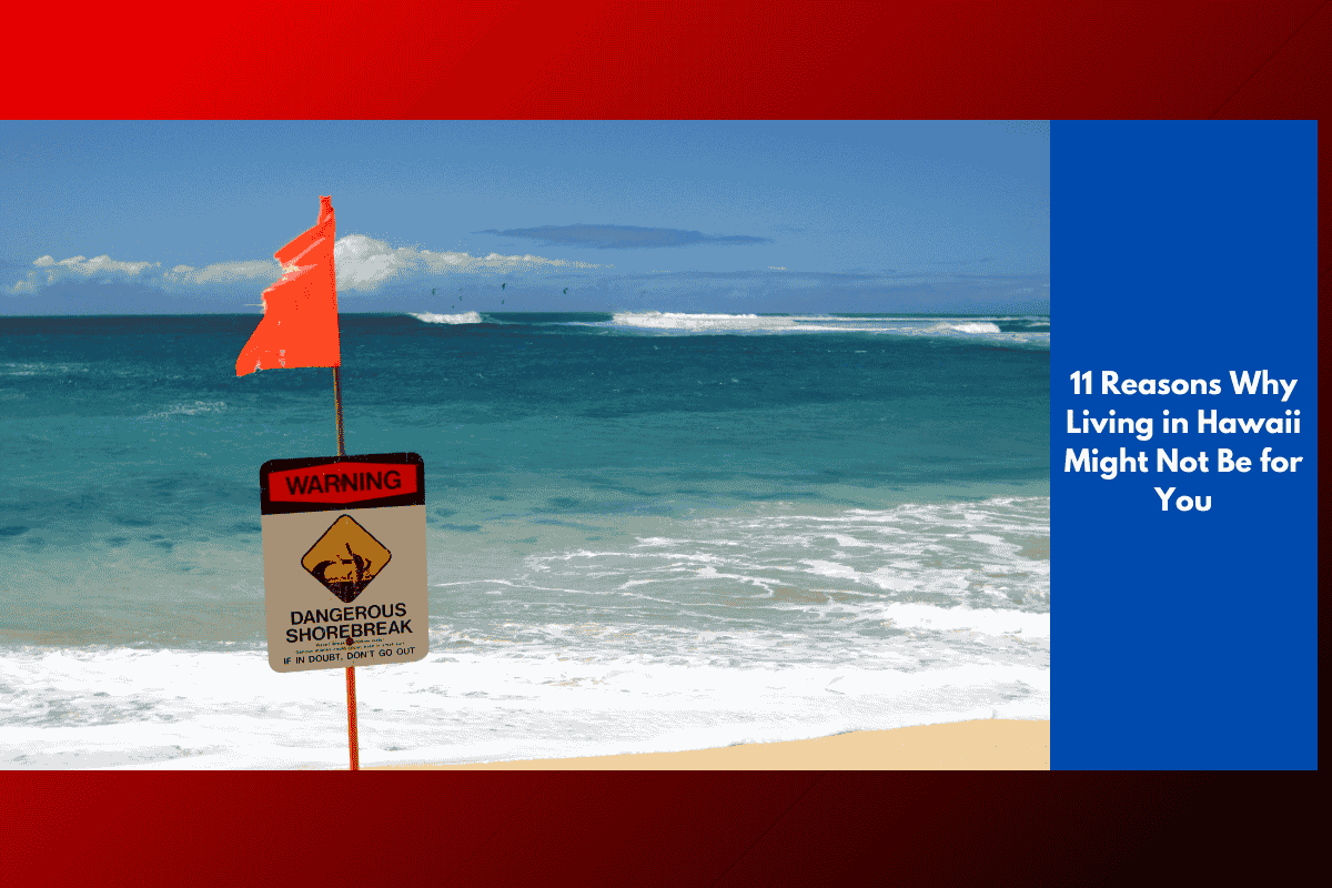 11 Reasons Why Living in Hawaii Might Not Be for You