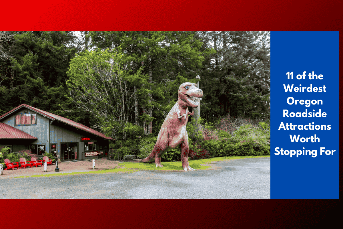 11 of the Weirdest Oregon Roadside Attractions Worth Stopping For