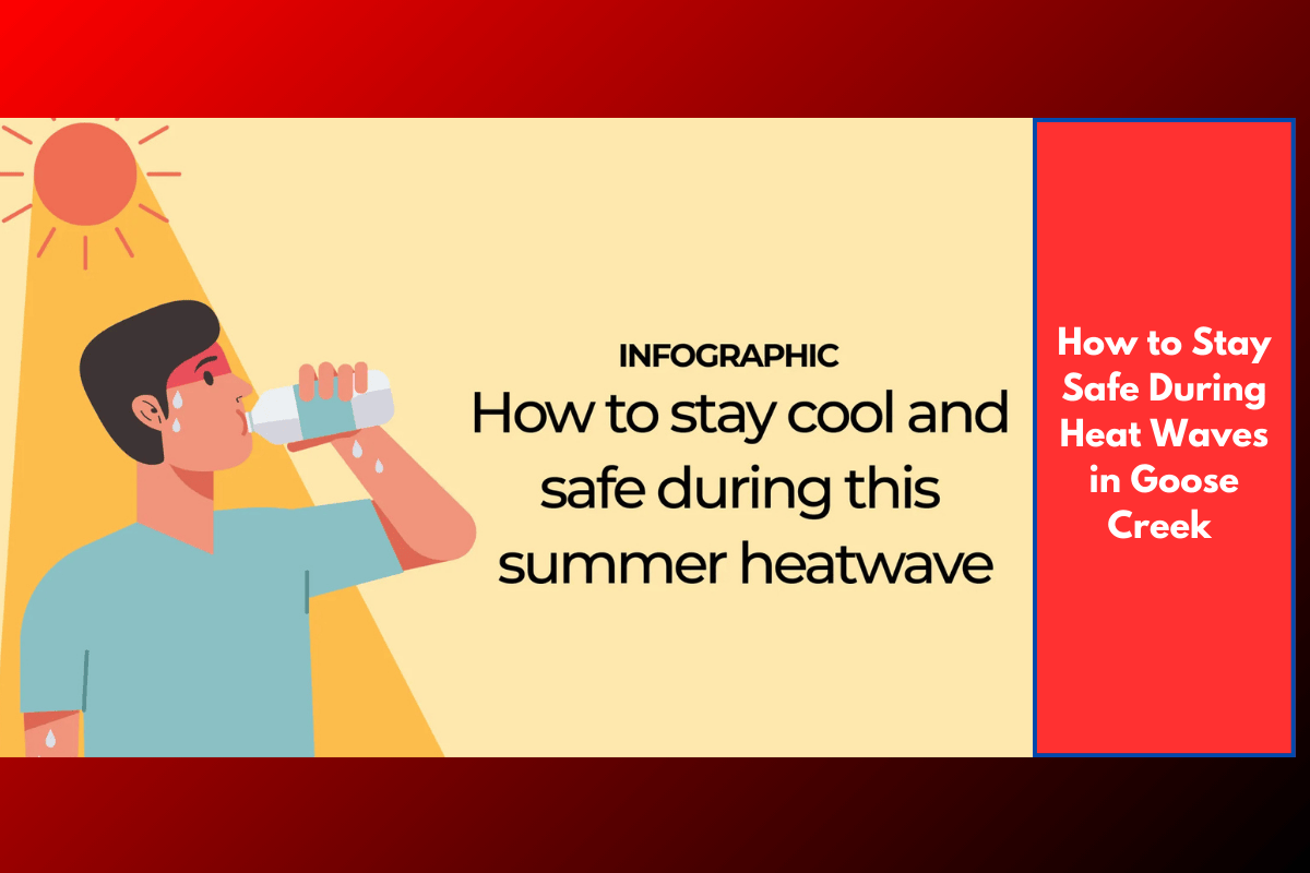 How to Stay Safe During Heat Waves in Goose Creek