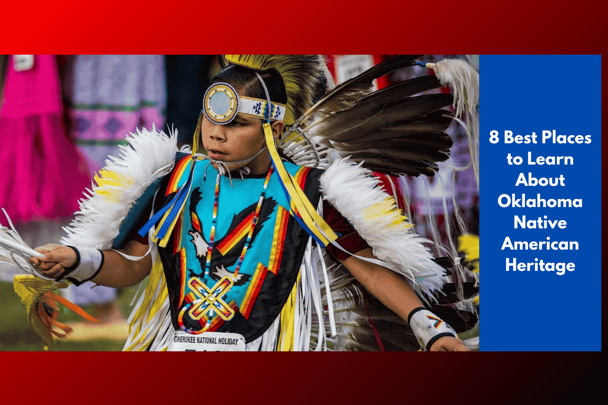 8 Best Places to Learn About Oklahoma Native American Heritage