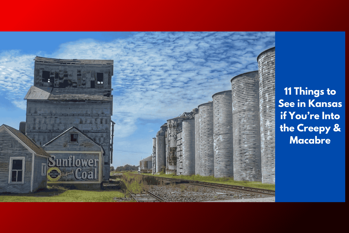 11 Things to See in Kansas if You’re Into the Creepy & Macabre