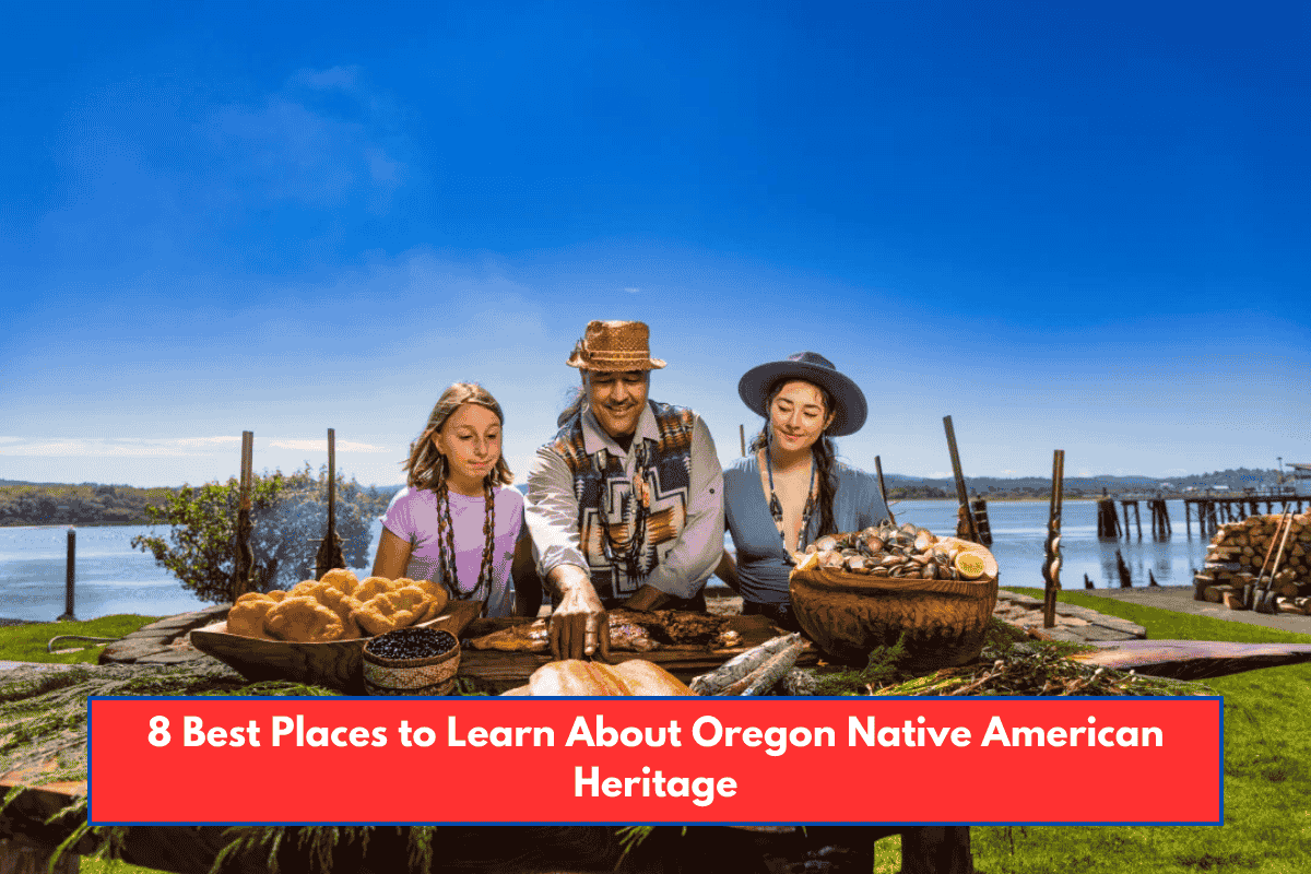 8 Best Places to Learn About Oregon Native American Heritage