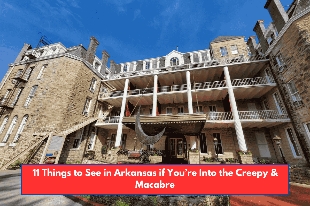 11 Things to See in Arkansas if You’re Into the Creepy & Macabre