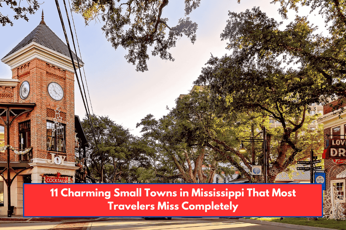 11 Charming Small Towns in Mississippi That Most Travelers Miss Completely