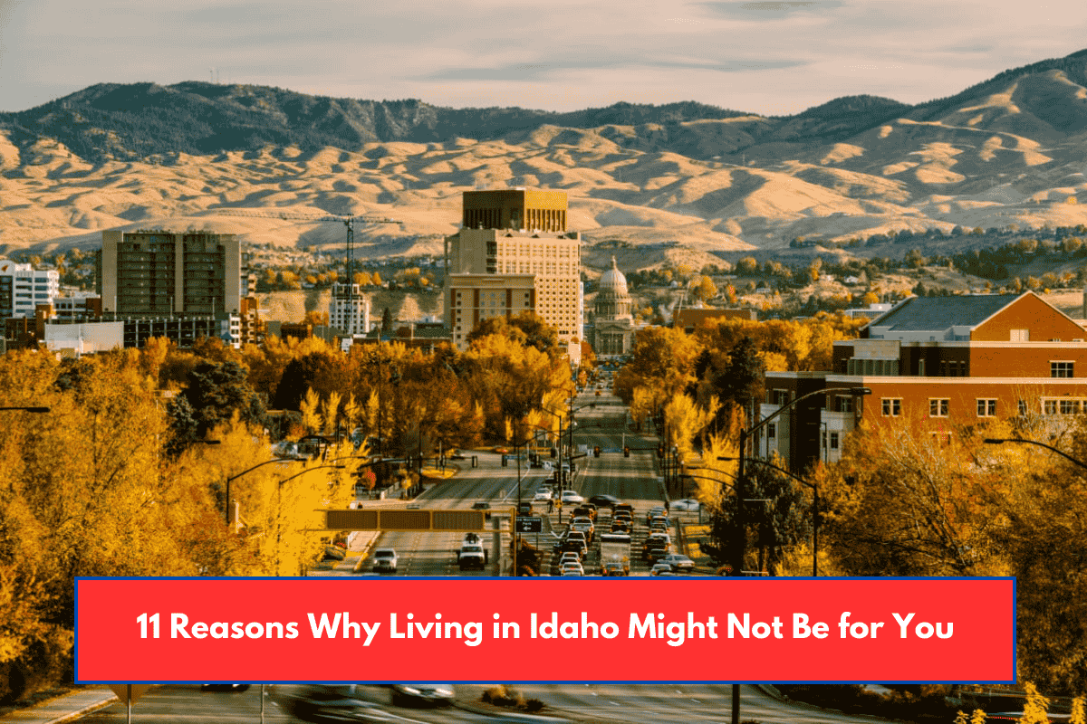 11 Reasons Why Living in Idaho Might Not Be for You