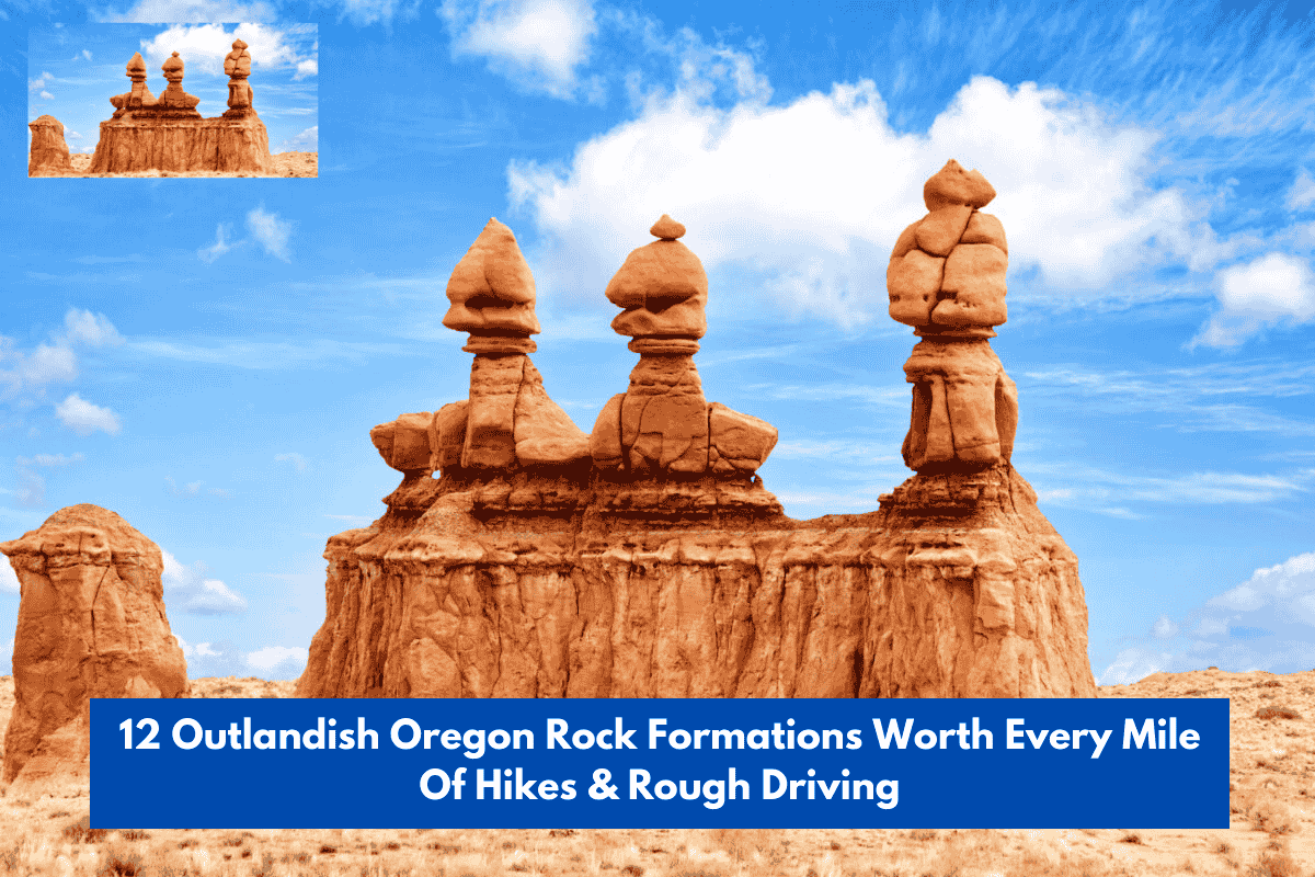 12 Outlandish Oregon Rock Formations Worth Every Mile Of Hikes & Rough Driving