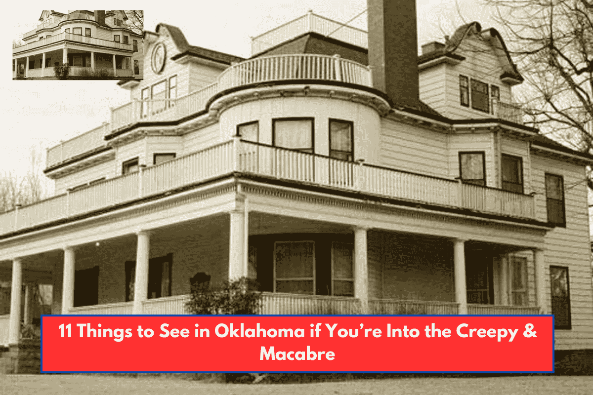 11 Things to See in Oklahoma if You’re Into the Creepy & Macabre
