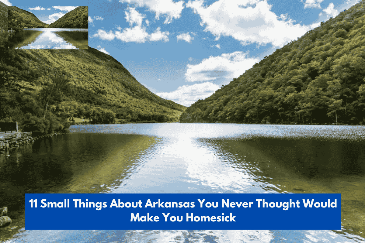 11 Small Things About Arkansas You Never Thought Would Make You Homesick