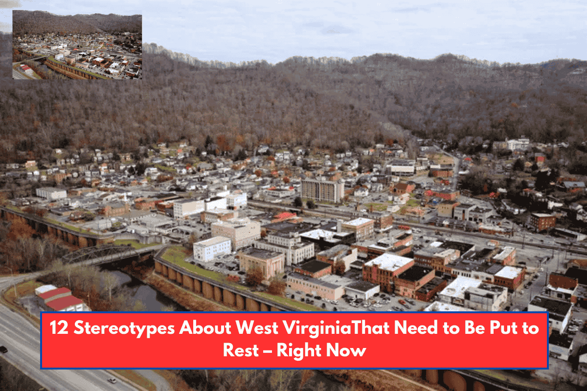 12 Stereotypes About West VirginiaThat Need to Be Put to Rest – Right Now