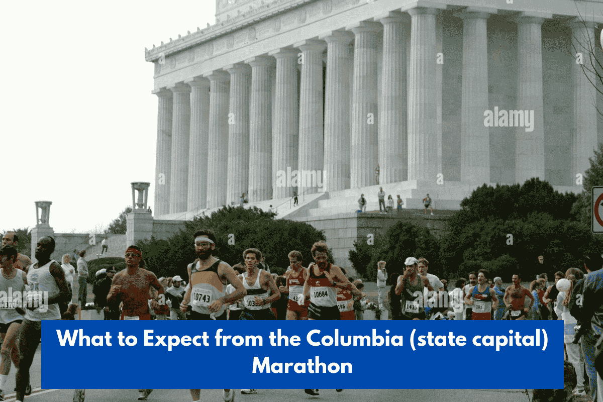 What to Expect from the Columbia (state capital) Marathon