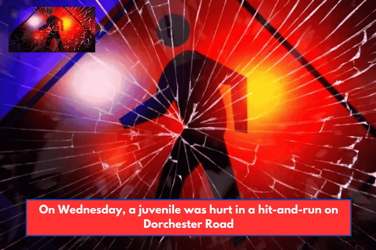 On Wednesday, a juvenile was hurt in a hit-and-run on Dorchester Road