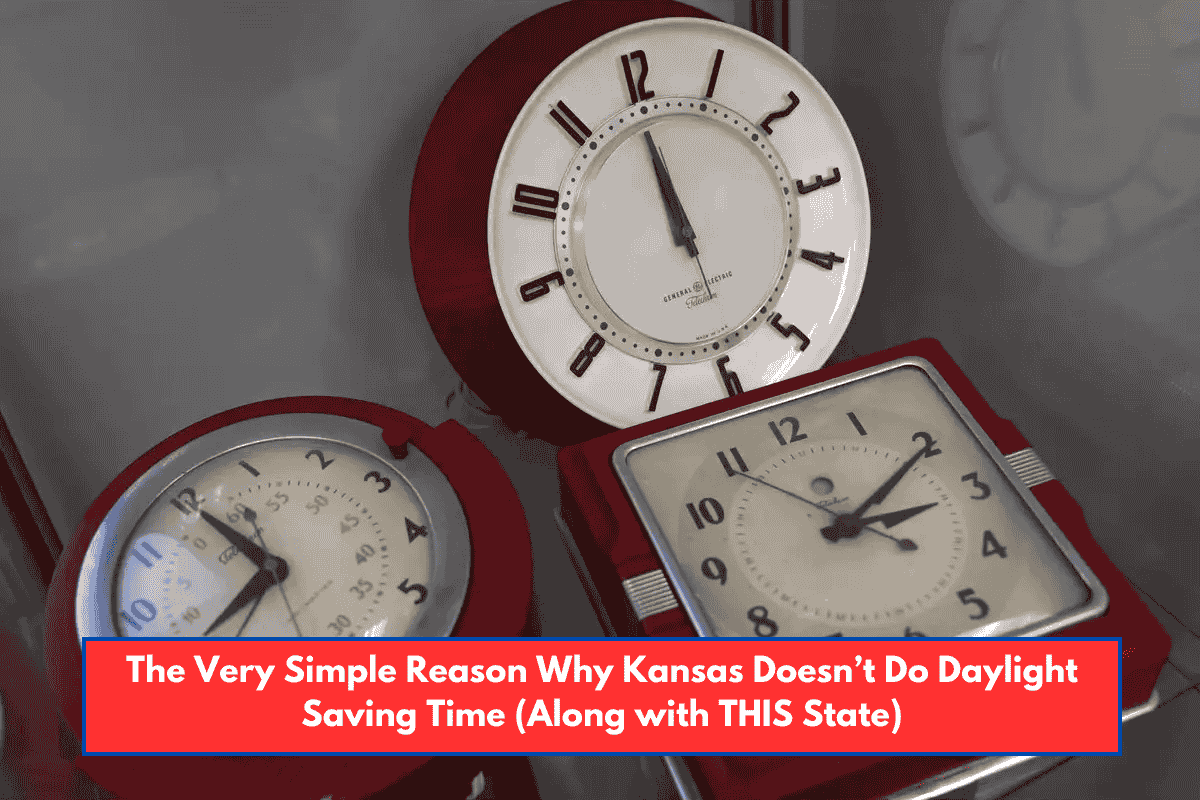 The Very Simple Reason Why Kansas Doesn’t Do Daylight Saving Time (Along with THIS State)