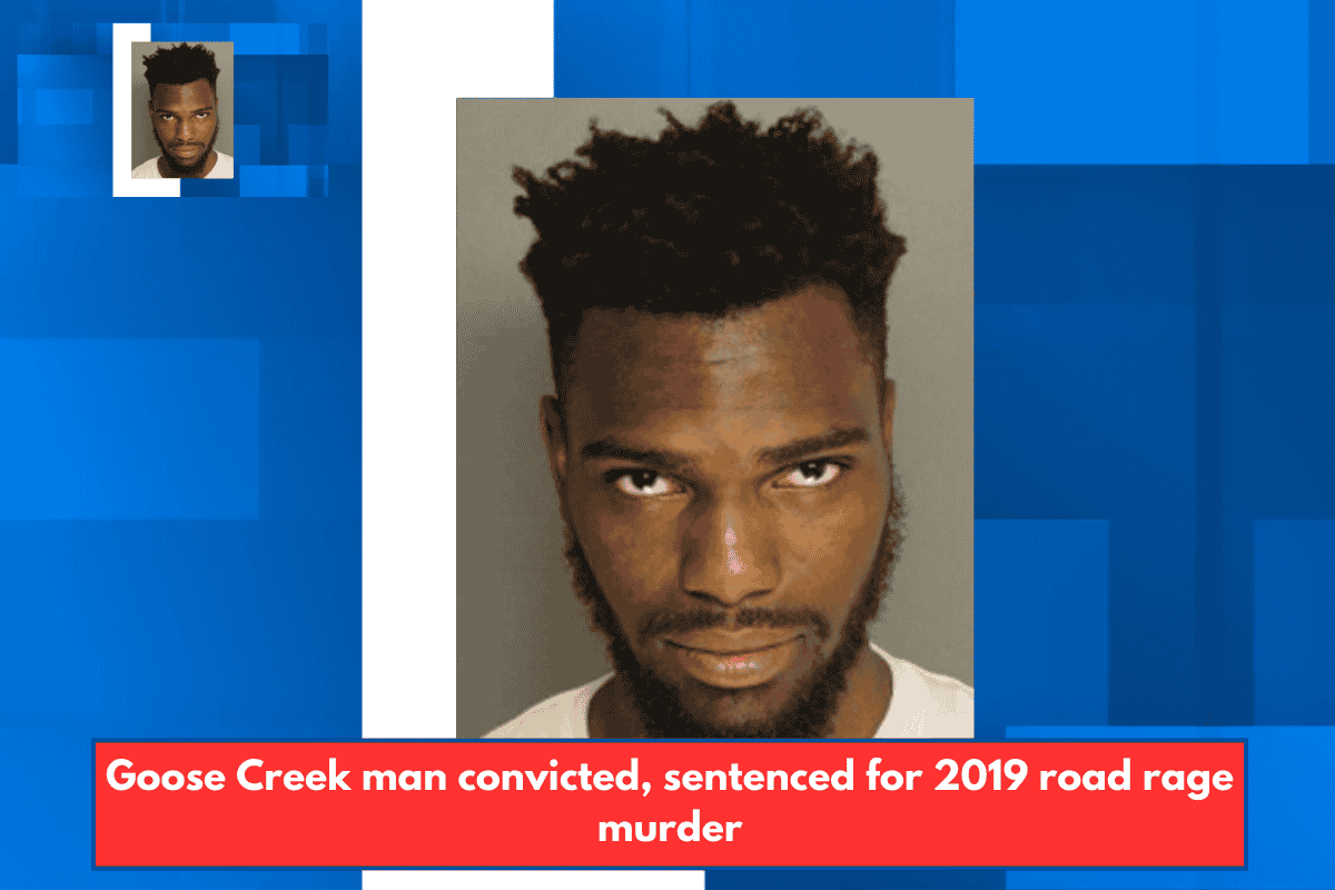 Goose Creek man convicted, sentenced for 2019 road rage murder