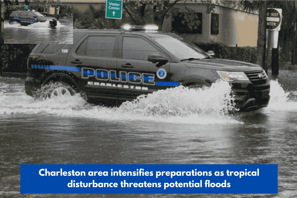 Charleston area intensifies preparations as tropical disturbance threatens potential floods