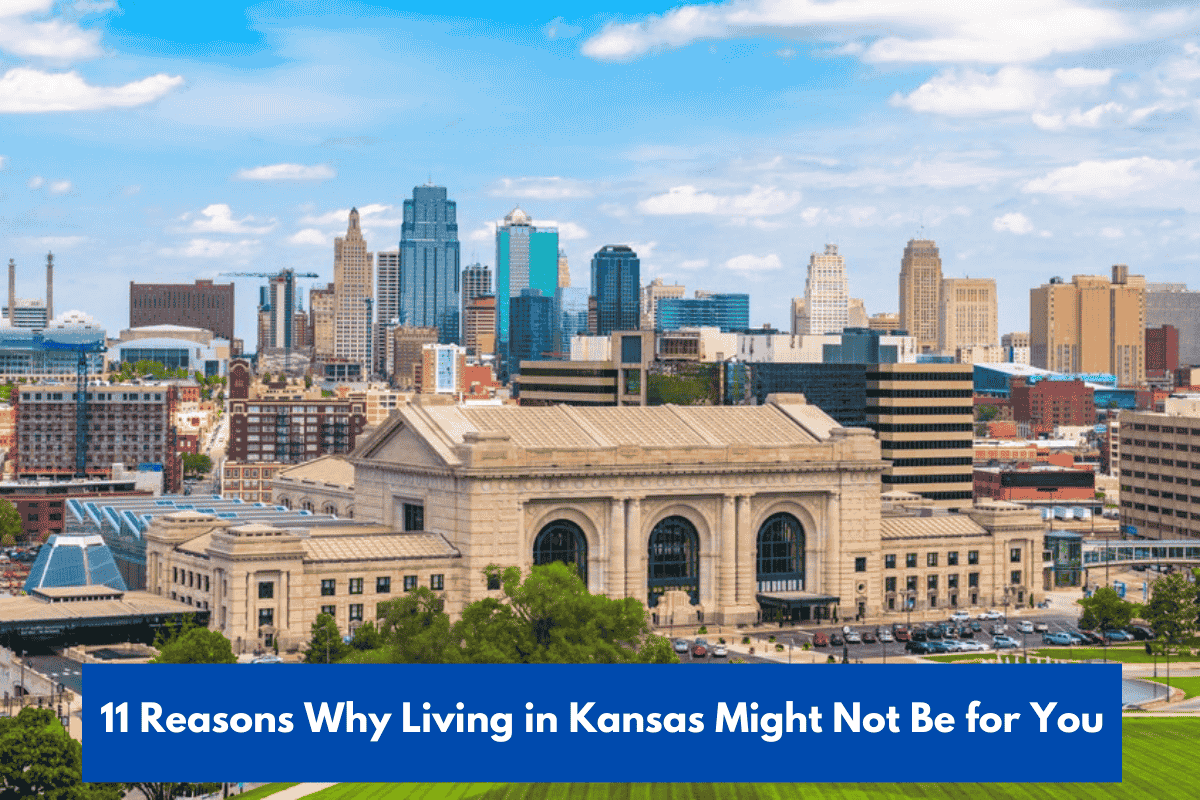 11 Reasons Why Living in Kansas Might Not Be for You