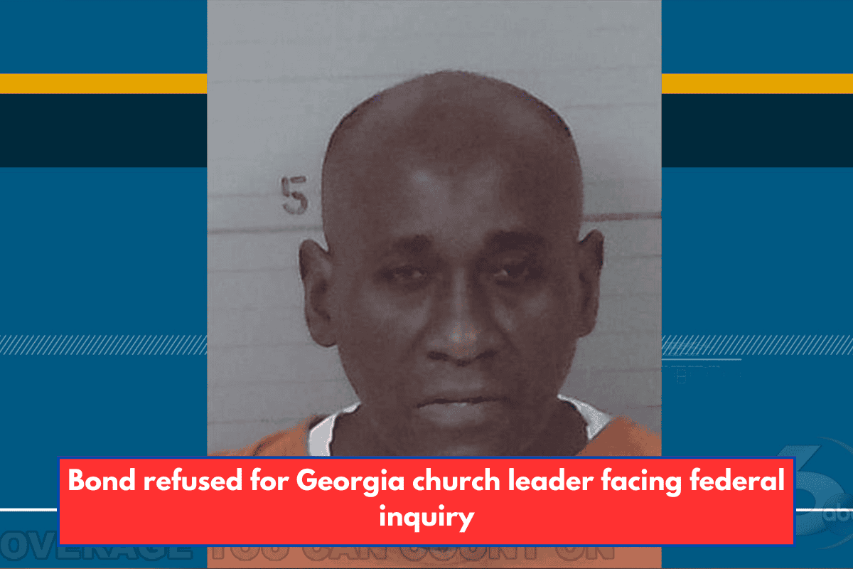 Bond refused for Georgia church leader facing federal inquiry
