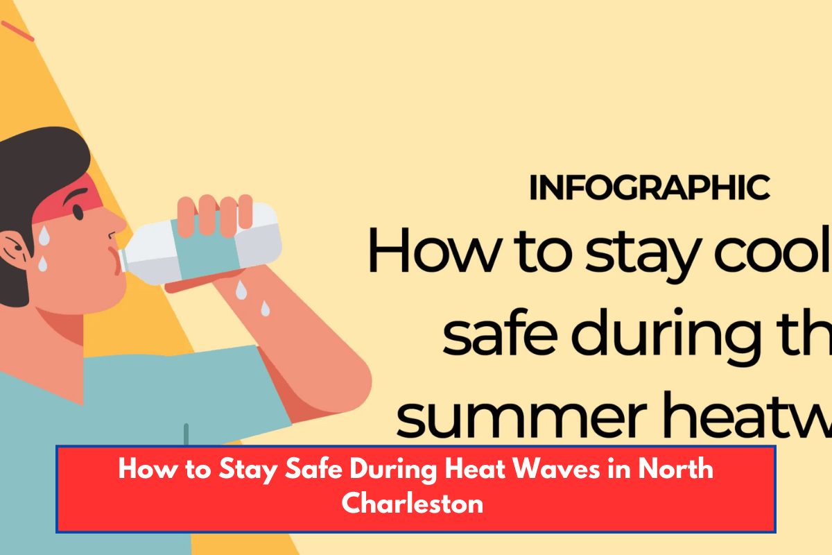 How to Stay Safe During Heat Waves in North Charleston