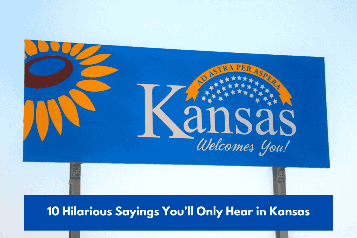 10 Hilarious Sayings You’ll Only Hear in Kansas