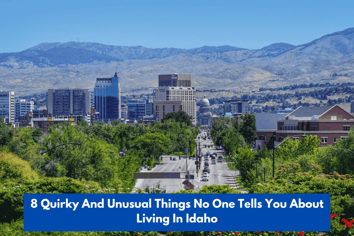 8 Quirky And Unusual Things No One Tells You About Living In Idaho
